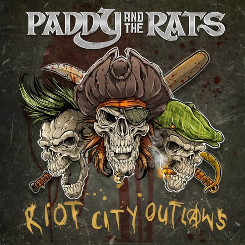 PADDY AND THE RATS / パディアンドザラッツ / RIOT CITY OUTLAWS