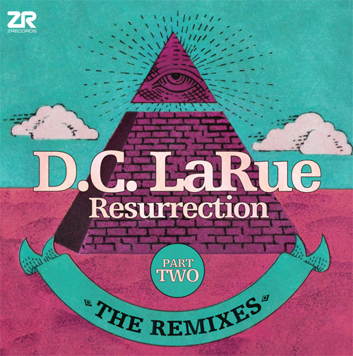D.C. LARUE / DC・ラルー / RESURRECTION - THE REMIXES - PART TWO