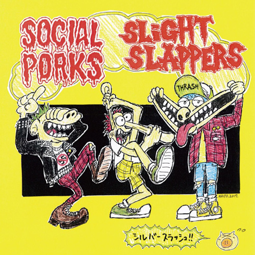 SOCIAL PORKS / SLIGHT SLAPPERS / シルバースラッシュ!!