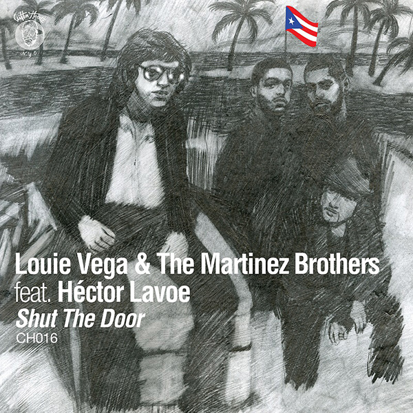 LOUIE VEGA & THE MARTINEZ BROTHERS / ルイ・ヴェガ&ザ・マルチネス・ブラザーズ / SHUT THE DOOR (FEAT. HECTOR LAVOE)