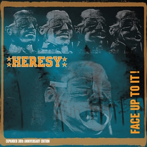 HERESY / ヘレシー / FACE UP TO IT! EXPANDED 30TH ANNIVERSARY EDITION (CD)