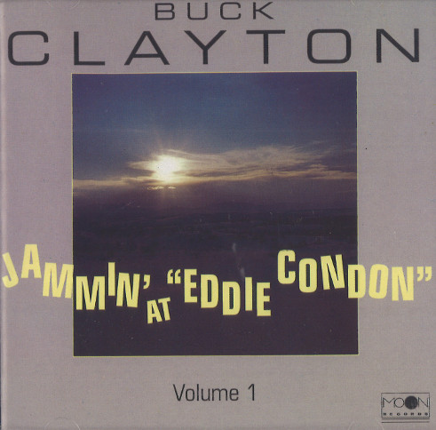 BUCK CLAYTON / バック・クレイトン / Jammin' At "Eddie Condon" Volume 1