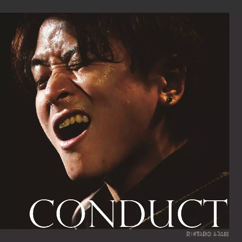 荒木林太郎 / CONDUCT