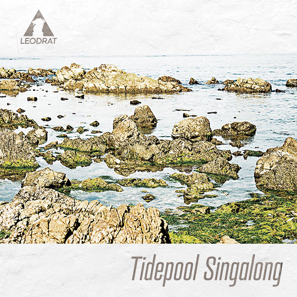 LEODRAT / Tidepool Singalong