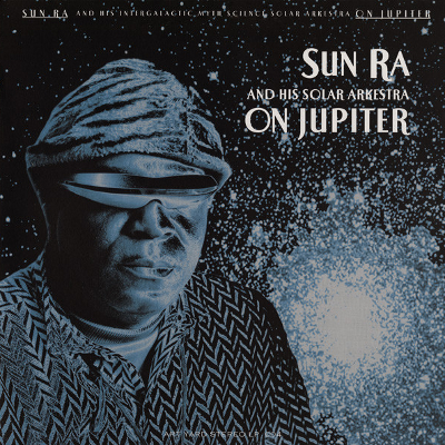SUN RA (SUN RA ARKESTRA) / サン・ラー / On Jupiter