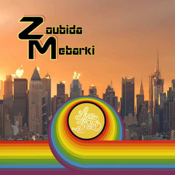 ZOUBIDA MEBARKI / LOVE IS FIRE (LP)
