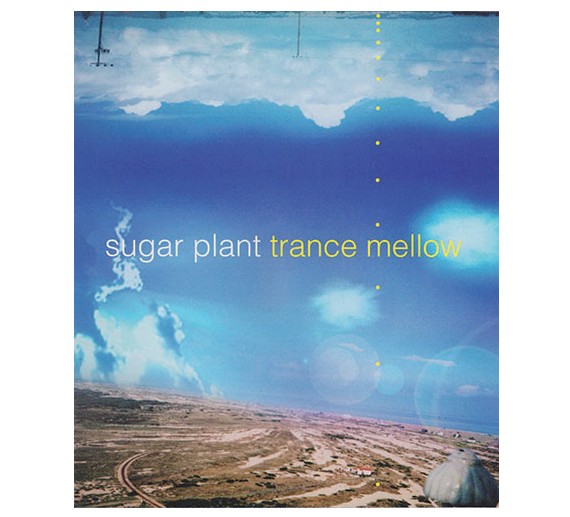 sugar plant / trance mellow