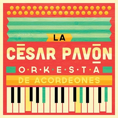 LA CESAR PAVON ORKESTA / ラ・セサール・パボン・オルケスタ / ORKESTA DE ACORDEONES