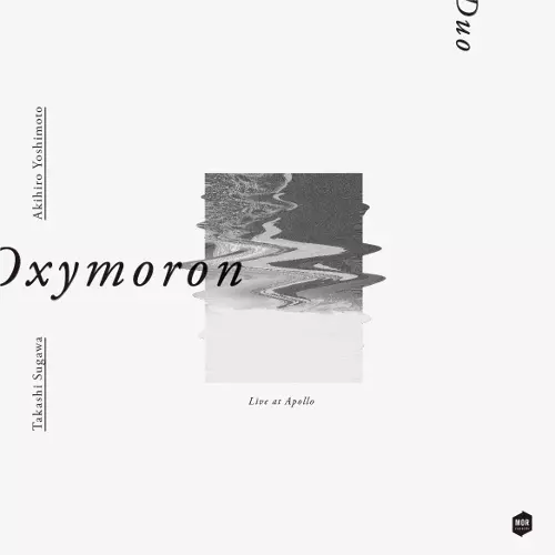 AKIHIRO YOSHIMOTO / 吉本章紘 / Oxymoron