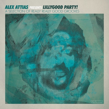 V.A. (ALEX ATTIAS) / ALEX ATTIAS PRESENTS LILLYGOOD PARTY!  (国内仕様盤)