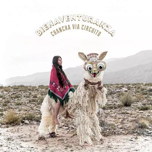 CHANCHA VIA CIRCUITO / チャンチャ・ビア・シルクイート / BIENAVENTURANZA