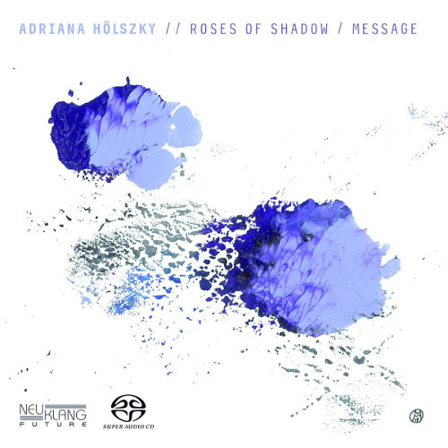 ADRIANA HOLSZKY / Roses of Shadow / Message(SACD)