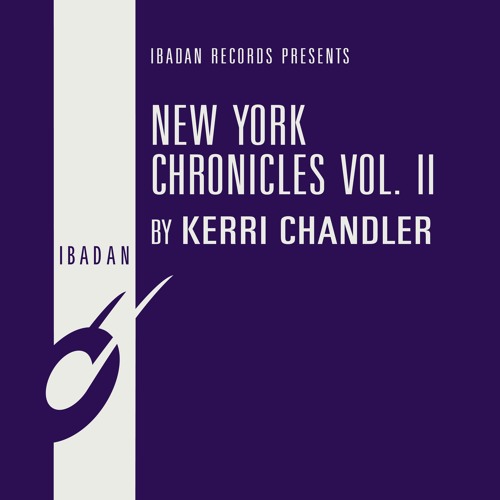 KERRI CHANDLER / ケリー・チャンドラー / NEW YORK CHRONICLES VOL.II
