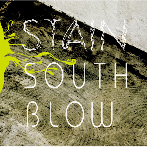 SOUTH BLOW / STAIN