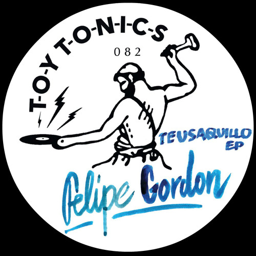 FELIPE GORDON / フェリペ・ゴードン / TEUSAQUILLO EP