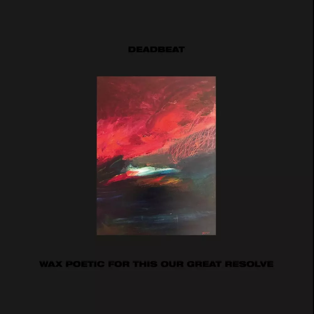 DEADBEAT / デッドビート / WAX POETIC FOR THIS OUR GREAT RESOLVE (LP) 