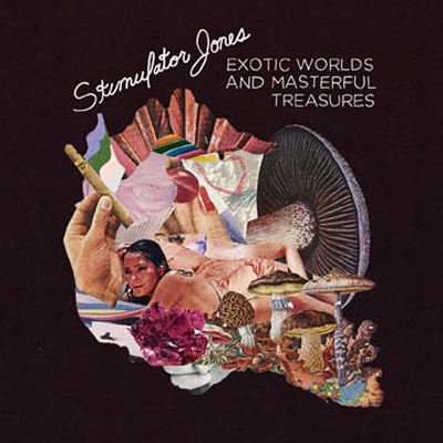 STIMULATOR JONES / EXOTIC WORLDS AND MASTERFUL TREASURES (国内盤)