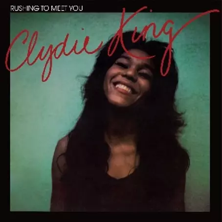 CLYDIE KING / クライディ・キング / RUSHING TO MEET YOU