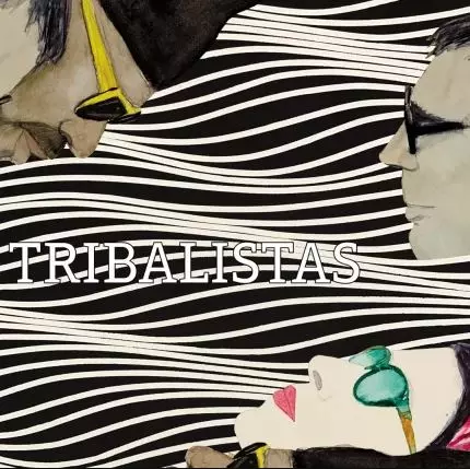 TRIBALISTAS / トリバリスタス / TRIBALISTAS (2017)