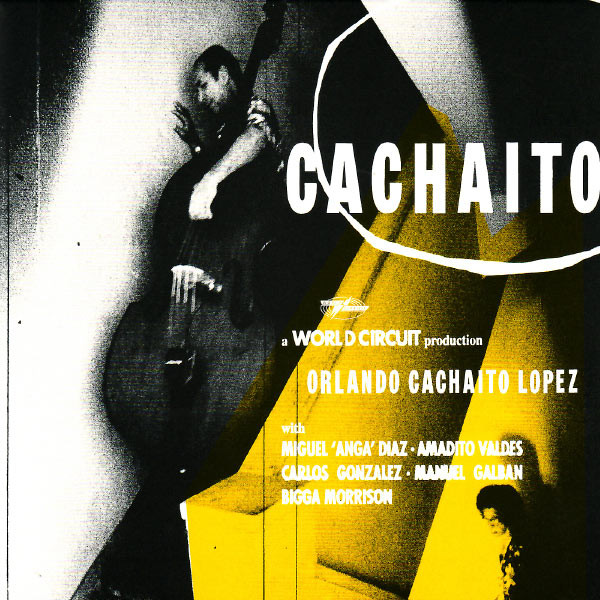 ORLANDO CACHAITO LOPEZ / オルランド・"カチャイート"・ロペス / CACHAITO