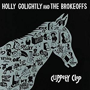 HOLLY GOLIGHTLY & THE BROKEOFFS / CLIPPETY CLOP (輸入盤LP)