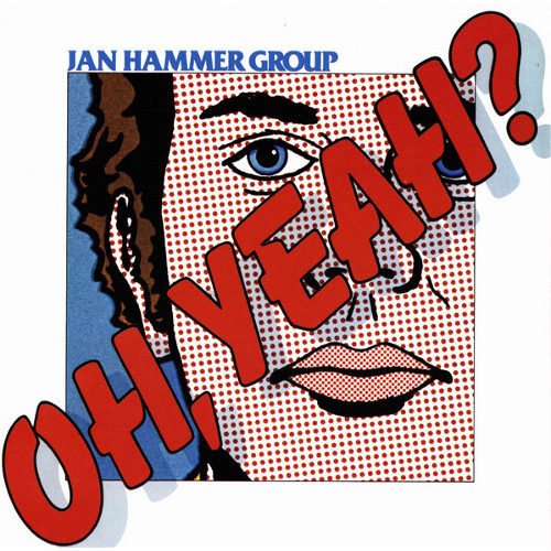 JAN HAMMER / ヤン・ハマー / Oh, Yeah?