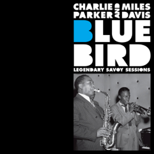 CHARLIE PARKER / チャーリー・パーカー / Bluebird - Legendary Savoy Sessions