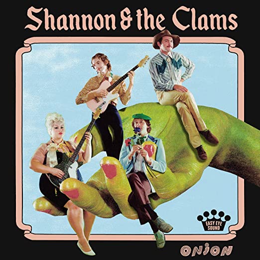 SHANNON & THE CLAMS / シャノン・アンド・ザ・クラムス / ONION