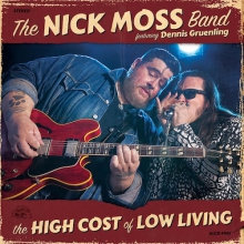 NICK MOSS BAND FEATURING DENNIS GRUENLING / ザ・ニック・モス・バンド・フィーチャリング・デニス・グルーンリング / HIGH COST OF LOW LIVING