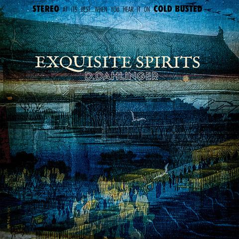 D.DAHLINGER / EXQUISITE SPIRITS "CD"