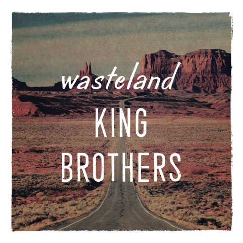 KING BROTHERS / キング・ブラザーズ / wasteland/荒野