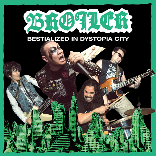 BROILER / BESTIALIZED IN DYSTOPIA CITY