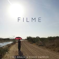 CRIS BRAUN & DINHO ZAMPIER / クリス・ブラウン&ヂーニョ・ザンピエール / FILME