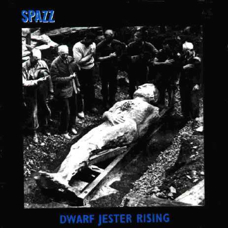 SPAZZ / DWARF JESTER RISING