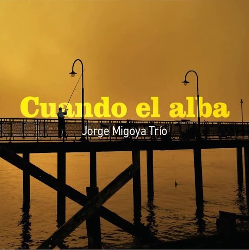 JORGE MIGOYA / ホルヘ・ミゴヤ / CUANDO EL ALBA