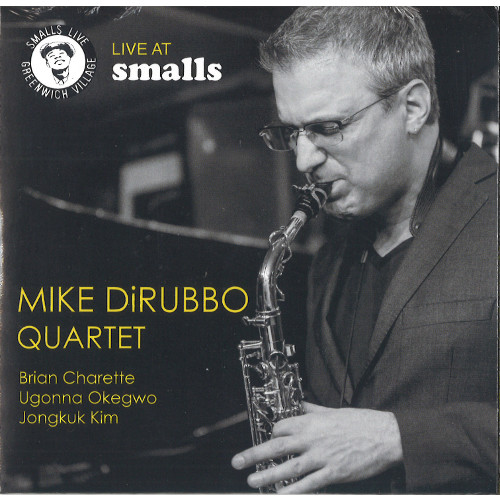 MIKE DIRUBBO / マイク・ディルッボ / Live at Smalls