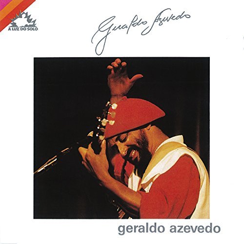 GERALDO AZEVEDO / ジェラルド・アゼヴェード / LUZ DO SOLO - AO VIVO