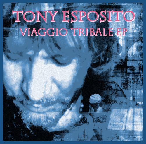 TONY ESPOSITO / トニー・エスポジト / VIAGGIO TRIBALE EP