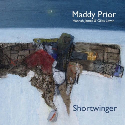 MADDY PRIOR WITH HANNAH JAMES & GILES LEWIN / SHORTWINGER