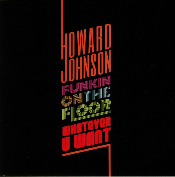 HOWARD JOHNSON / ハワード・ジョンソン / FUNKIN ON THE FLOOR / WHATEVER U WANT (7")