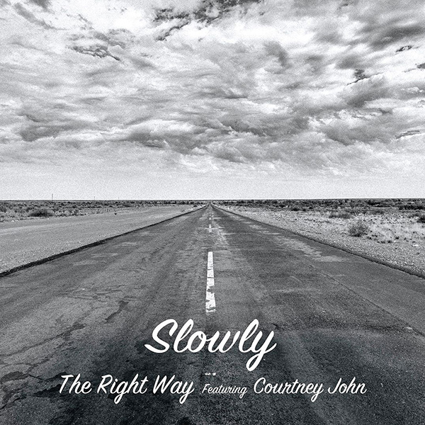 SLOWLY / Right Way featuring Courtney John