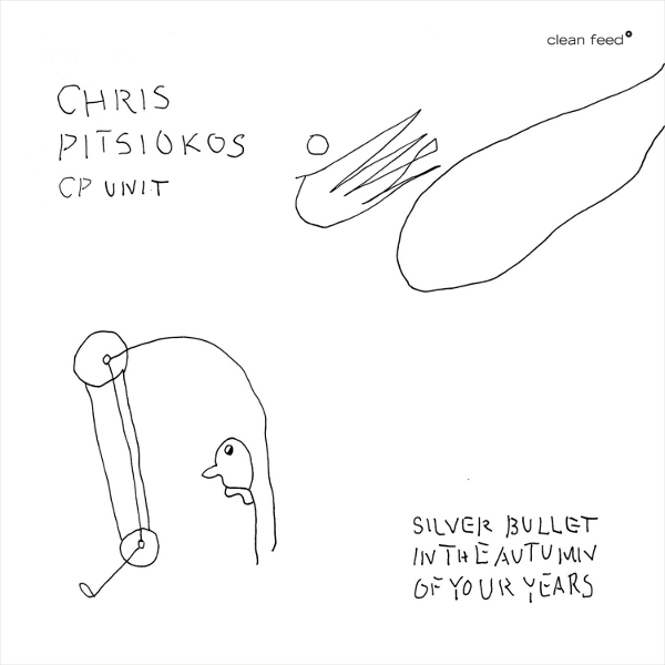 CP UNIT(CHRIS PITSIOKOS) / Silver Bullet in the Autumn of Your Years