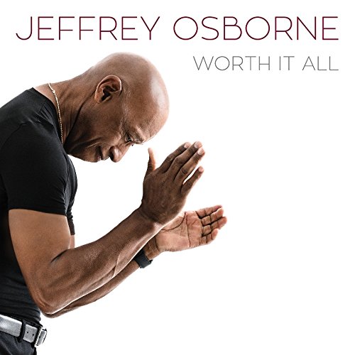 JEFFREY OSBORNE / ジェフリー・オズボーン / WORTH IT ALL