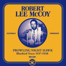 ROBERT LEE MCCOY / ロバート・リー・マッコイ / プローリング・ナイツ・ホーク: ブルーバード・イヤーズ 1937-1938