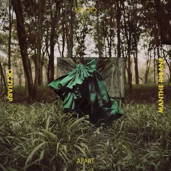 OKZHARP & MANTHE RIBANE / CLOSER APART