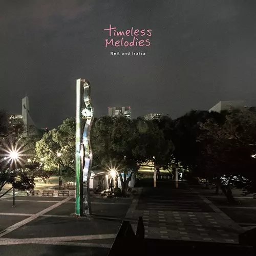 Neil and Iraiza / Timeless Melodies (10")