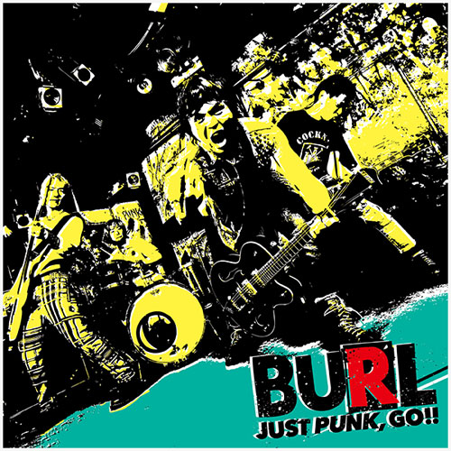 BURL / JUST PUNK,GO!! 