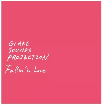 GLARE SOUNDS PROJECTION / Fallin' in Love
