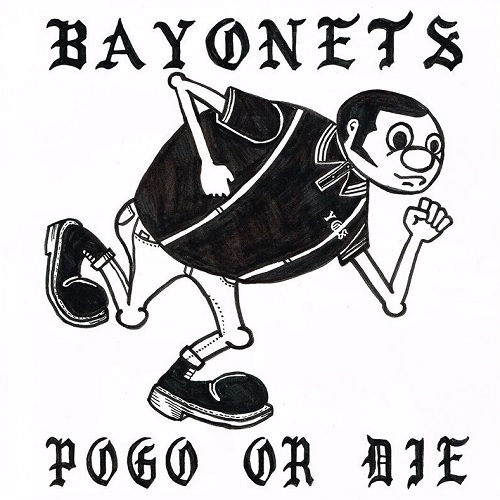 BAYONETS / POGO OR DIE