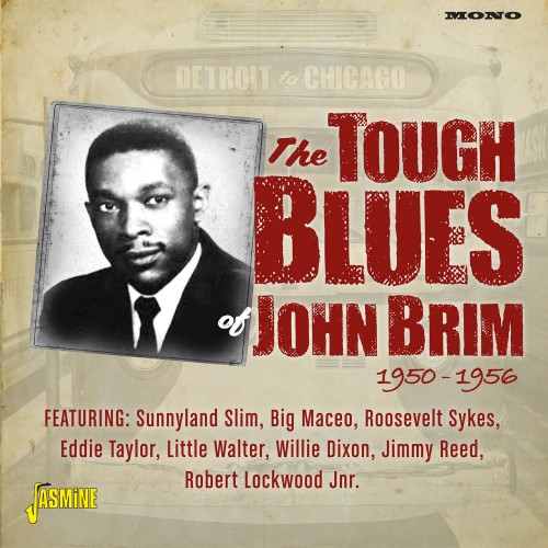V.A. (TOUGH BLUES OF JOHN BRIM) / DETROIT TO CHICAGO THE TOUGH BLUES OF JOHN BRIM 1950-1956